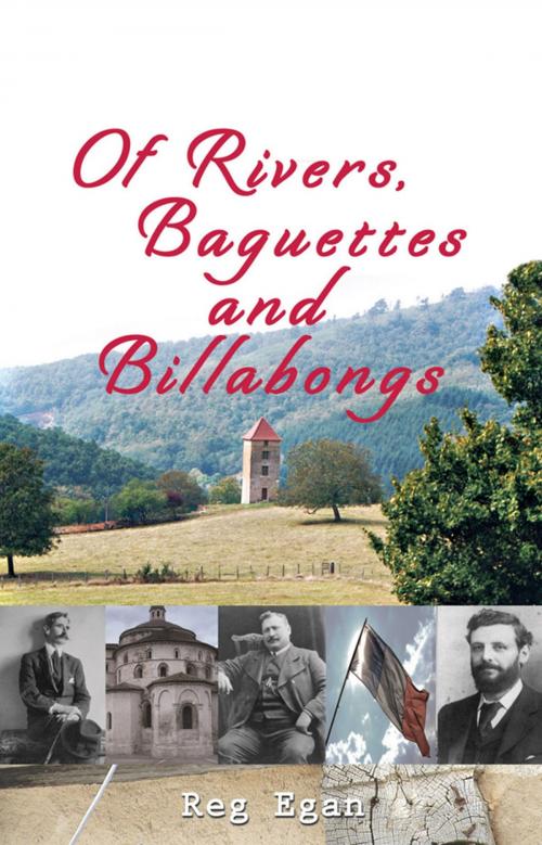Cover of the book Of Rivers, Baguettes and Billabongs by Reg Egan, Brolga Publishing