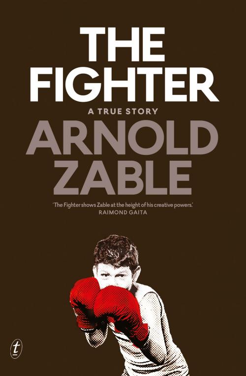Cover of the book The Fighter by Arnold Zable, The Text Publishing Company