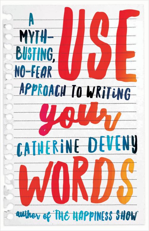 Cover of the book Use Your Words by Catherine Deveny, Schwartz Publishing Pty. Ltd