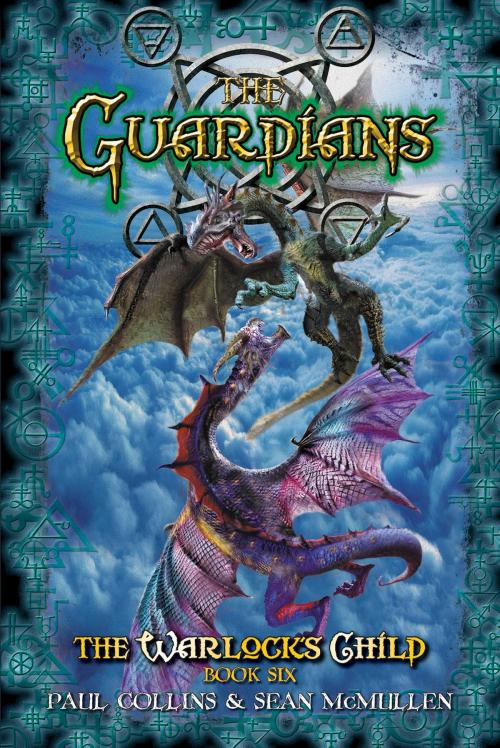 Cover of the book The Guardians: The Warlock's Child Book Six by Paul Collins, Sean McMullen, Ford Street Publishing