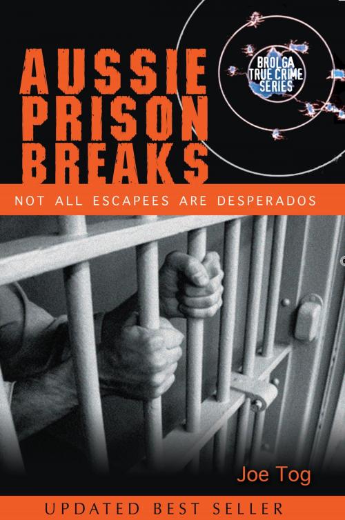 Cover of the book Aussie Prison Breaks by Joe Tog, Brolga Publishing