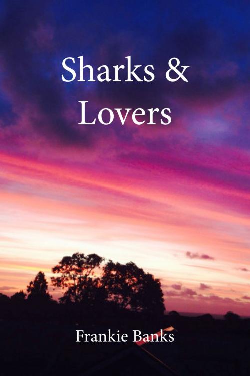 Cover of the book Sharks & Lovers by Frankie Banks, Lisa Taylor