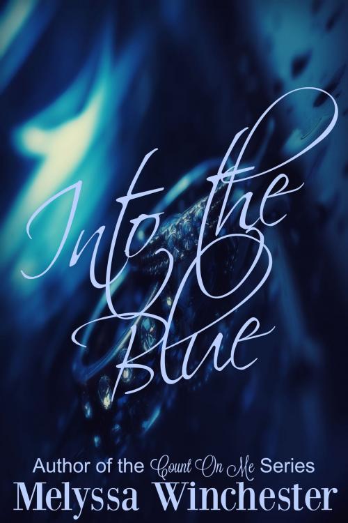 Cover of the book Into the Blue by Melyssa Winchester, Melyssa Winchester