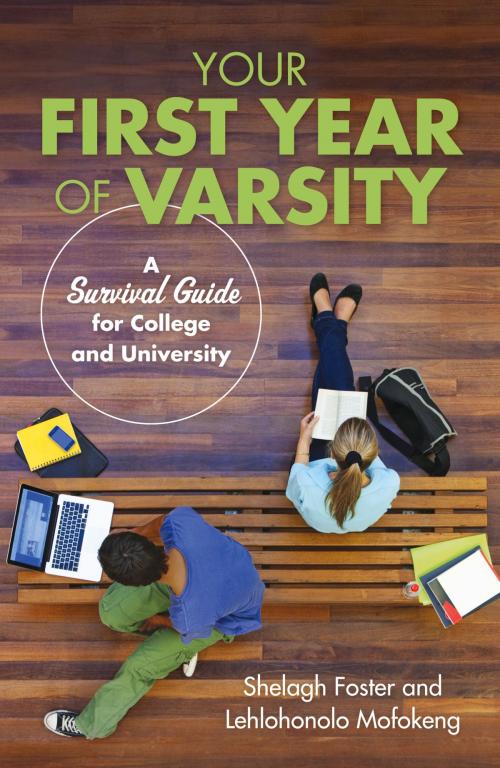 Cover of the book Your First Year of Varsity by Shelagh Foster, Lehlohonolo Mofokeng, Bookstorm
