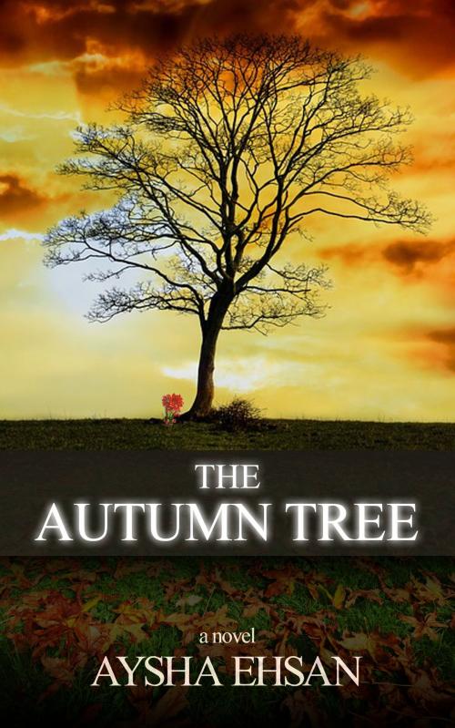 Cover of the book The Autumn Tree by Aysha Ehsan, Fresh Ink Group