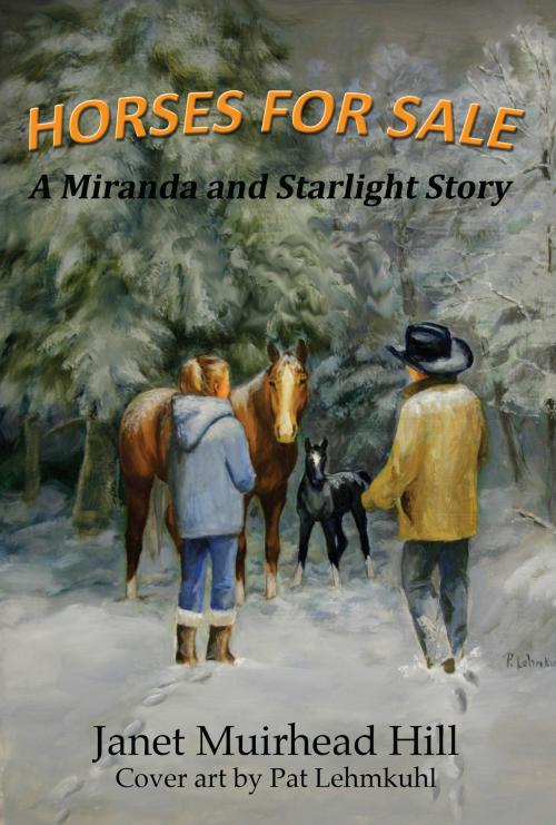 Cover of the book Horses for Sale, a Miranda and Starlight Story by Janet Muirhead Hill, Raven Publishing of Montana