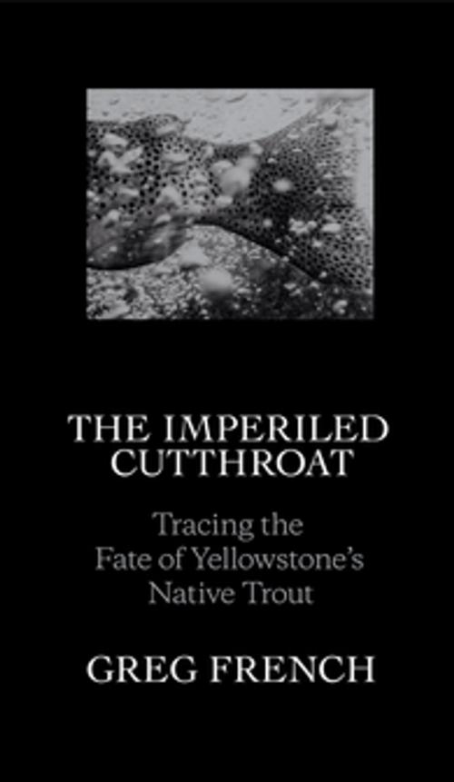 Cover of the book The Imperiled Cutthroat by Greg French, Patagonia