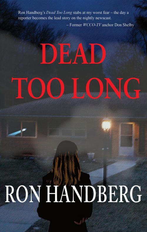 Cover of the book Dead Too Long by Ron Handberg, BookBaby