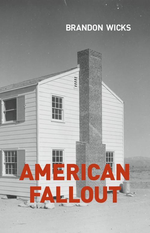 Cover of the book American Fallout by Brandon Wicks, Santa Fe Writer's Project