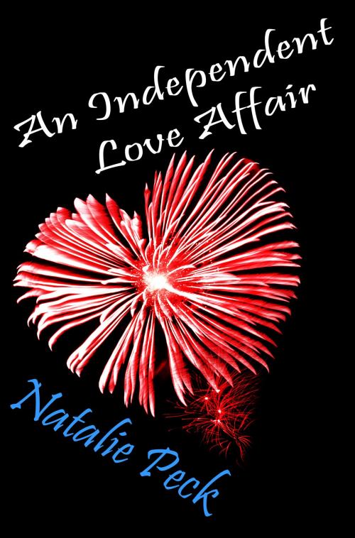 Cover of the book An Independent Love Affair by Natalie Peck, The Electric Scroll