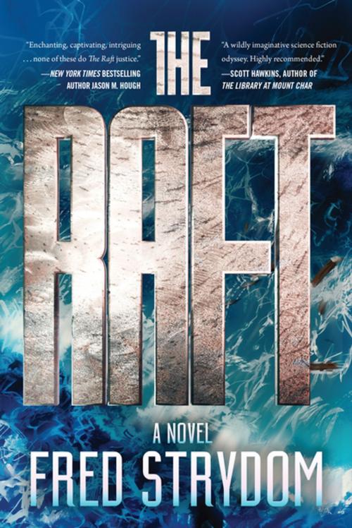Cover of the book The Raft by Fred Strydom, Skyhorse Publishing