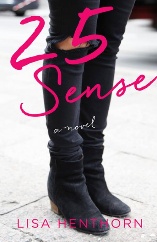 Cover of the book 25 Sense by Lisa Henthorn, SparkPress