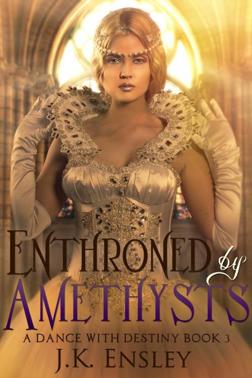 Cover of the book Enthroned by Amethysts by JK Ensley, JK Ensley