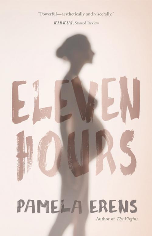 Cover of the book Eleven Hours by Pamela Erens, Tin House Books