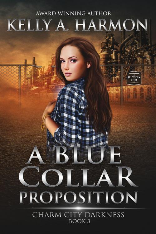 Cover of the book A Blue Collar Proposition by Kelly A. Harmon, Pole to Pole Publishing