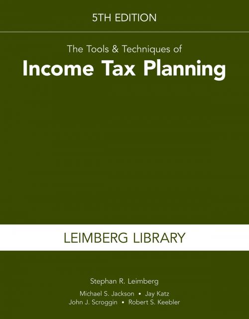 Cover of the book The Tools & Techniques of Income Tax Planning, 5th Edition by Stephan  R. Leimberg, Michael  S. Jackson, Jay Katz, The National Underwriter Company