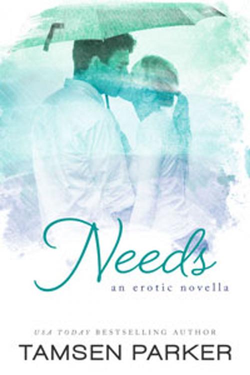 Cover of the book Needs by Tamsen Parker, Tamsen Parker