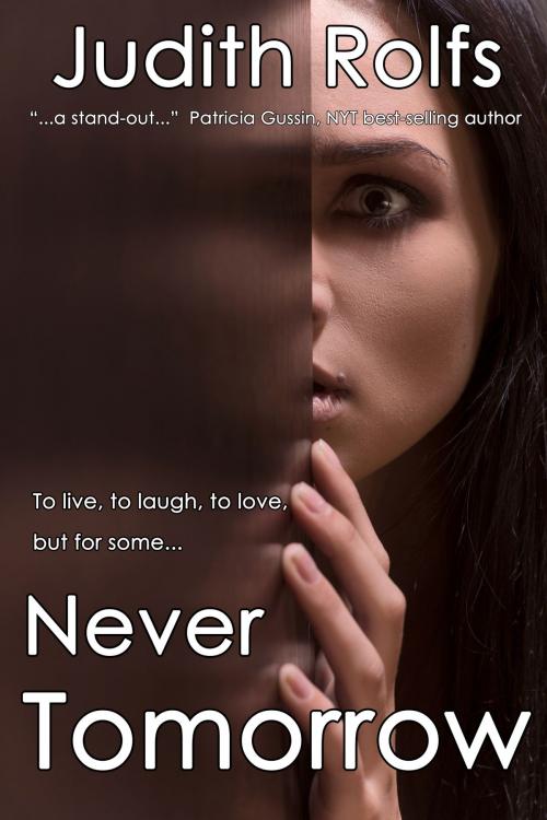 Cover of the book Never Tomorrow by Judith Rolfs, Pelican Book Group