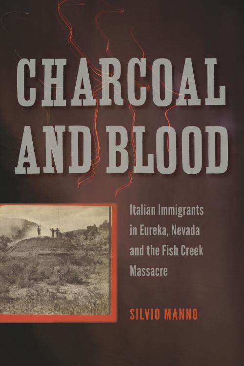 Cover of the book Charcoal and Blood by Silvio Manno, University of Nevada Press