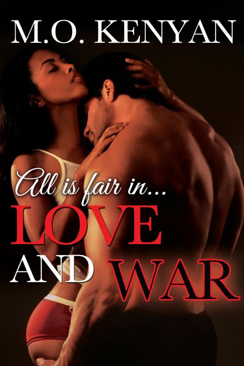 Cover of the book Love and War by M.O. Kenyan, Beachwalk Press, Inc.