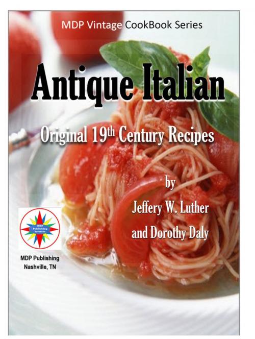 Cover of the book Antique Italian by Jeffery W Luther, Dorothy Daly, MDP Publishing