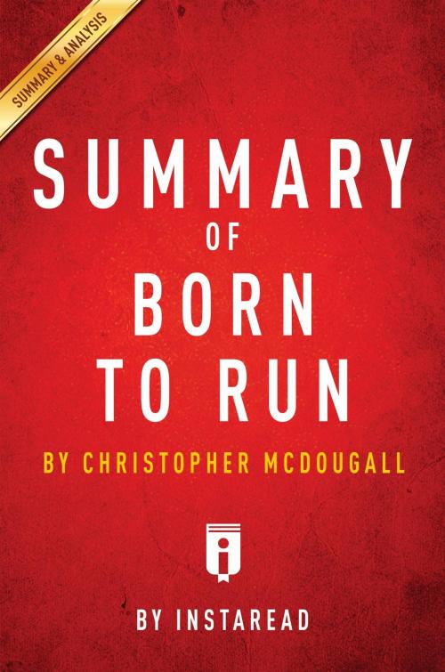 Cover of the book Summary of Born to Run by Instaread Summaries, Instaread, Inc