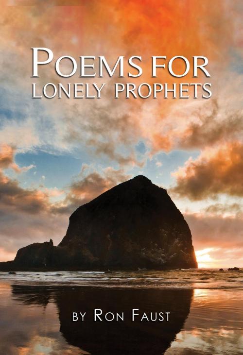 Cover of the book Poems for Lonely Prophets by Ronald L Faust, Green Ivy