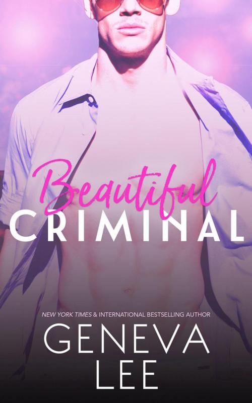 Cover of the book Beautiful Criminal by Geneva Lee, Ivy Estate
