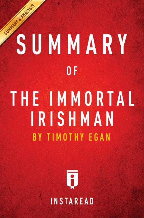 Cover of the book Summary of The Immortal Irishman by Instaread Summaries, Instaread, Inc