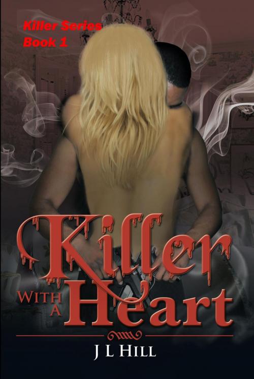 Cover of the book Killer With A Heart by J L Hill, RockHill Publishing LLC