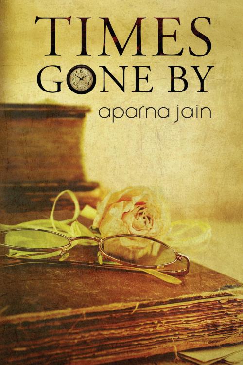 Cover of the book Times Gone By by Aparna Jain, Notion Press