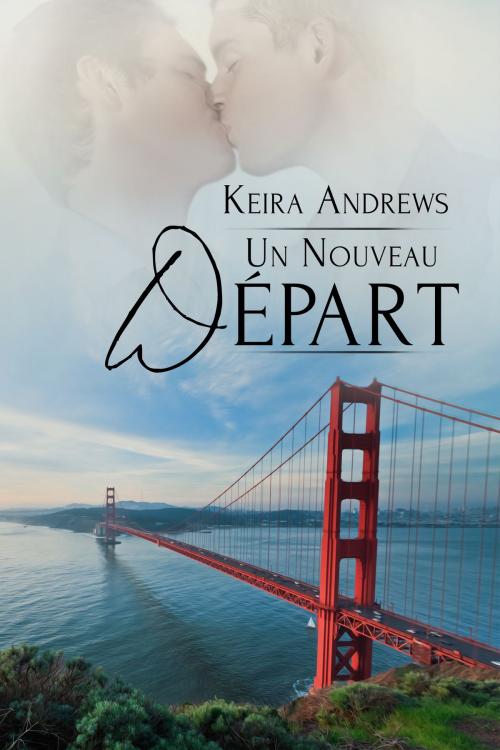 Cover of the book Un Nouveau Départ by Keira Andrews, Bénédicte Girault, KA Books