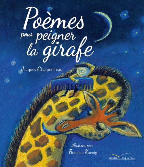 Cover of the book Poèmes pour peigner la girafe by Jacques Charpentreau, Gautier Languereau