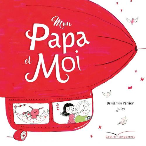 Cover of the book Mon papa et moi by Benjamin Perrier, Gautier Languereau