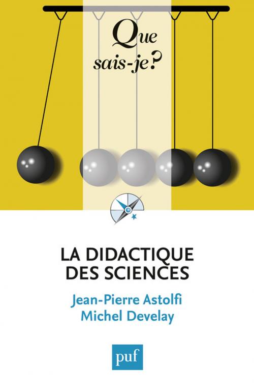 Cover of the book La didactique des sciences by Michel Develay, Jean-Pierre Astolfi, Presses Universitaires de France