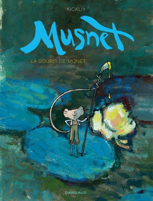Cover of the book Musnet - Tome 1 - La Souris de Monet by Kickliy, Dargaud