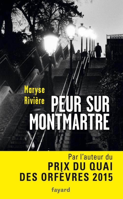 Cover of the book Peur sur Montmartre by Maryse Rivière, Fayard