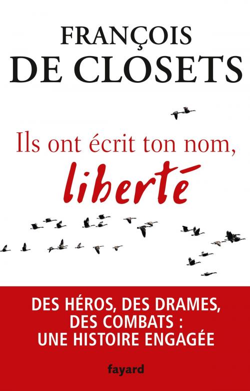 Cover of the book Ils ont écrit ton nom, liberté by François de Closets, Fayard