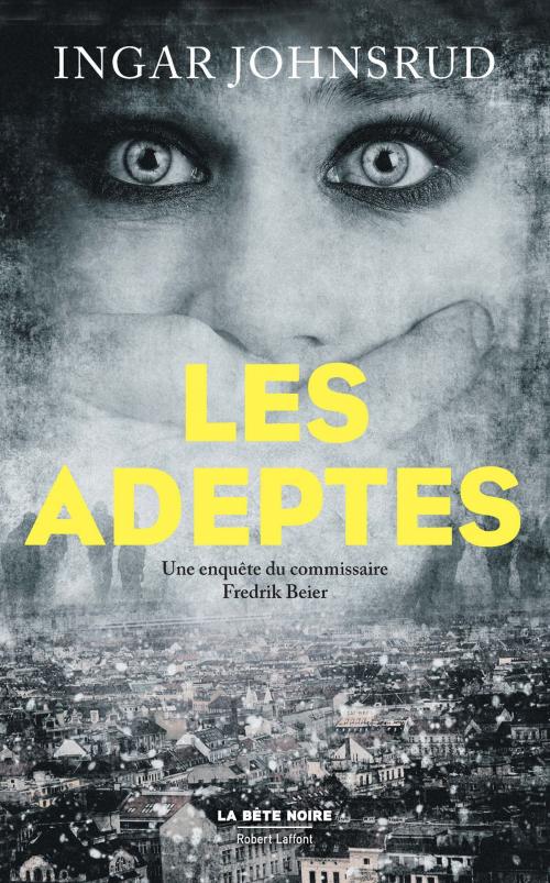 Cover of the book Les Adeptes by Ingar JOHNSRUD, Groupe Robert Laffont