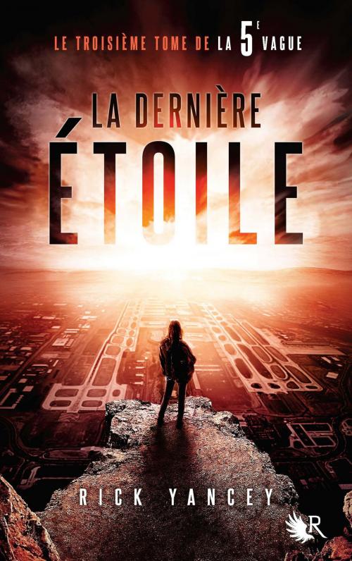 Cover of the book La 5e vague - Tome 3 by Rick YANCEY, Groupe Robert Laffont