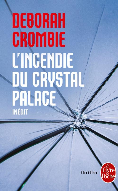 Cover of the book L'Incendie du Crystal Palace by Deborah Crombie, Le Livre de Poche