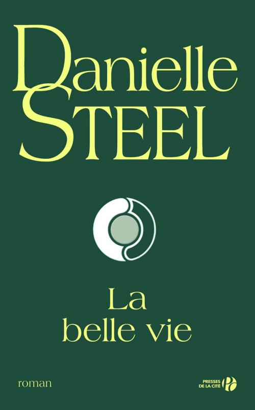 Cover of the book La Belle vie by Danielle STEEL, Place des éditeurs