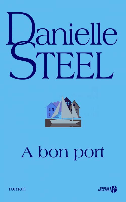 Cover of the book A bon port by Danielle STEEL, Place des éditeurs