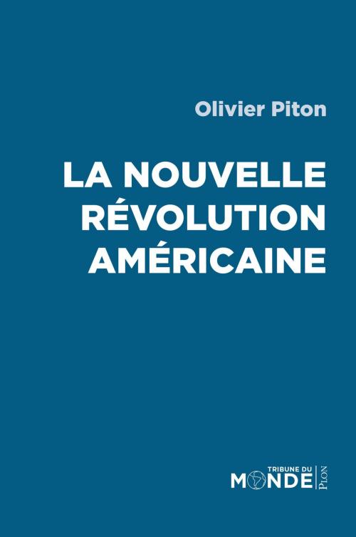 Cover of the book La nouvelle révolution américaine by Olivier PITON, Place des éditeurs