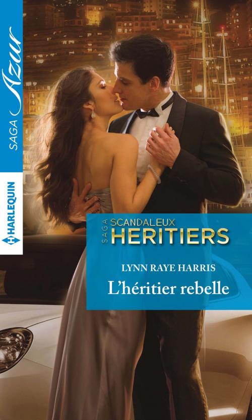 Cover of the book L'héritier rebelle by Lynn Raye Harris, Harlequin