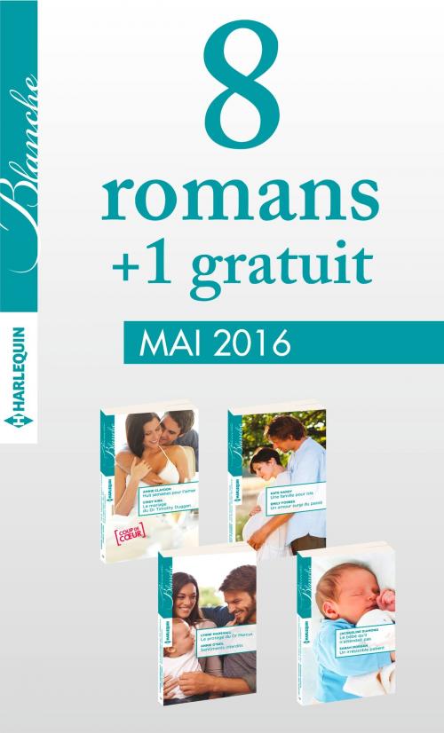 Cover of the book 8 romans Blanche + 1 gratuit (n°1266 à 1269 - Mai 2016) by Collectif, Harlequin