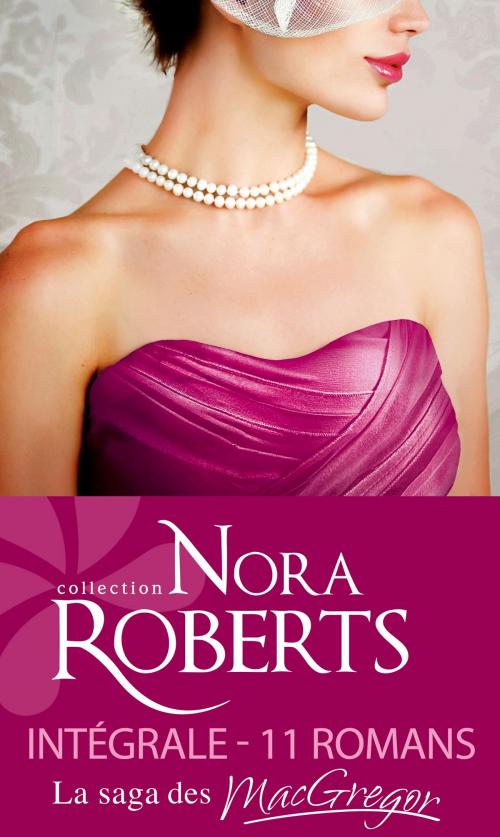 Cover of the book Intégrale ''La saga des MacGregor'' by Nora Roberts, Harlequin