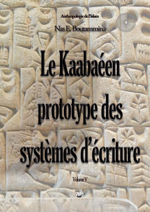 Cover of the book Le Kaabaéen, prototype des systèmes d'écriture by Nas E. Boutammina, Books on Demand