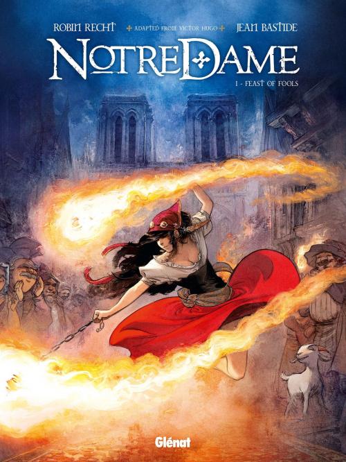Cover of the book Notre Dame - Tome 01 by Robin Recht, Jean Bastide, Glénat BD