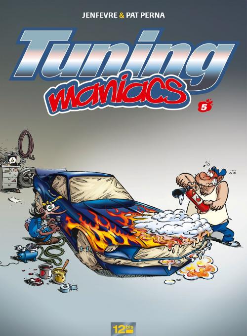 Cover of the book Tuning Maniacs - Tome 05 by Pat Perna, Henri Jenfèvre, Vents d'Ouest